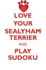 Image for LOVE YOUR SEALYHAM TERRIER AND PLAY SUDOKU SEALYHAM TERRIER SUDOKU LEVEL 1 of 15