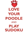 Image for LOVE YOUR POODLE AND PLAY SUDOKU SILVER STANDARD POODLE SUDOKU LEVEL 1 of 15