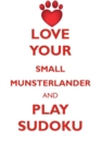 Image for LOVE YOUR SMALL MUNSTERLANDER AND PLAY SUDOKU SMALL MUNSTERLANDER SUDOKU LEVEL 1 of 15