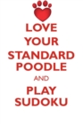 Image for LOVE YOUR STANDARD POODLE AND PLAY SUDOKU STANDARD POODLE SUDOKU LEVEL 1 of 15