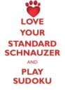 Image for LOVE YOUR STANDARD SCHNAUZER AND PLAY SUDOKU STANDARD SCHNAUZER SUDOKU LEVEL 1 of 15