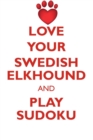 Image for LOVE YOUR SWEDISH ELKHOUND AND PLAY SUDOKU SWEDISH ELKHOUND SUDOKU LEVEL 1 of 15