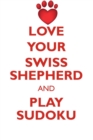 Image for LOVE YOUR SWISS SHEPHERD AND PLAY SUDOKU SWISS SHEPHERD SUDOKU LEVEL 1 of 15