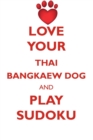 Image for LOVE YOUR THAI BANGKAEW DOG AND PLAY SUDOKU THAI BANGKAEW DOG SUDOKU LEVEL 1 of 15