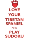 Image for LOVE YOUR TIBETAN SPANIEL AND PLAY SUDOKU TIBETAN SPANIEL SUDOKU LEVEL 1 of 15