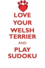 Image for LOVE YOUR WELSH TERRIER AND PLAY SUDOKU WELSH TERRIER SUDOKU LEVEL 1 of 15