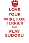 Image for LOVE YOUR WIRE FOX TERRIER AND PLAY SUDOKU WIRE FOX TERRIER SUDOKU LEVEL 1 of 15