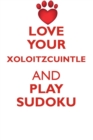 Image for LOVE YOUR XOLOITZCUINTLE AND PLAY SUDOKU XOLOITZCUINTLE SUDOKU LEVEL 1 of 15