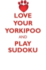 Image for LOVE YOUR YORKIPOO AND PLAY SUDOKU YORKIPOO SUDOKU LEVEL 1 of 15