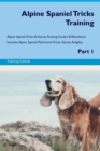 Image for Alpine Spaniel Tricks Training Alpine Spaniel Tricks &amp; Games Training Tracker &amp; Workbook. Includes