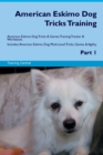 Image for American Eskimo Dog Tricks Training American Eskimo Dog Tricks &amp; Games Training Tracker &amp; Workbook. Includes