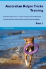 Image for Australian Kelpie Tricks Training Australian Kelpie Tricks &amp; Games Training Tracker &amp; Workbook. Includes