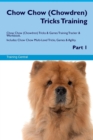 Image for Chow Chow (Chowdren) Tricks Training Chow Chow (Chowdren) Tricks &amp; Games Training Tracker &amp; Workbook. Includes