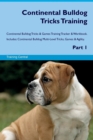 Image for Continental Bulldog Tricks Training Continental Bulldog Tricks &amp; Games Training Tracker &amp; Workbook. Includes : Continental Bulldog Multi-Level Tricks, Games &amp; Agility. Part 1