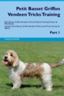 Image for Petit Basset Griffon Vendeen Tricks Training Petit Basset Griffon Vendeen Tricks &amp; Games Training Tracker &amp; Workbook. Includes : Petit Basset Griffon Vendeen Multi-Level Tricks, Games &amp; Agility. Part 