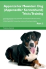 Image for Appenzeller Mountain Dog (Appenzeller Sennenhund) Tricks Training Appenzeller Mountain Dog (Appenzeller Sennenhund) Tricks &amp; Games Training Tracker &amp; Workbook. Includes : Appenzeller Mountain Dog Mult