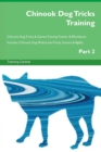 Image for Chinook Dog Tricks Training Chinook Dog Tricks &amp; Games Training Tracker &amp; Workbook. Includes : Chinook Dog Multi-Level Tricks, Games &amp; Agility. Part 2