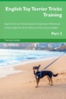 Image for English Toy Terrier Tricks Training English Toy Terrier Tricks &amp; Games Training Tracker &amp; Workbook. Includes : English Toy Terrier Multi-Level Tricks, Games &amp; Agility. Part 2