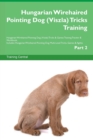Image for Hungarian Wirehaired Pointing Dog (Viszla) Tricks Training Hungarian Wirehaired Pointing Dog (Viszla) Tricks &amp; Games Training Tracker &amp; Workbook. Includes : Hungarian Wirehaired Pointing Dog Multi-Lev