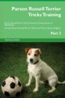 Image for Parson Russell Terrier Tricks Training Parson Russell Terrier Tricks &amp; Games Training Tracker &amp; Workbook. Includes : Parson Russell Terrier Multi-Level Tricks, Games &amp; Agility. Part 2