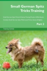 Image for Small German Spitz Tricks Training Small German Spitz Tricks &amp; Games Training Tracker &amp; Workbook. Includes