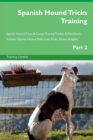 Image for Spanish Hound Tricks Training Spanish Hound Tricks &amp; Games Training Tracker &amp; Workbook. Includes : Spanish Hound Multi-Level Tricks, Games &amp; Agility. Part 2