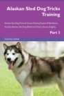 Image for Alaskan Sled Dog Tricks Training Alaskan Sled Dog Tricks &amp; Games Training Tracker &amp; Workbook. Includes