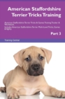 Image for American Staffordshire Terrier Tricks Training American Staffordshire Terrier Tricks &amp; Games Training Tracker &amp; Workbook. Includes : American Staffordshire Terrier Multi-Level Tricks, Games &amp; Agility.