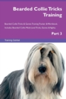 Image for Bearded Collie Tricks Training Bearded Collie Tricks &amp; Games Training Tracker &amp; Workbook. Includes : Bearded Collie Multi-Level Tricks, Games &amp; Agility. Part 3