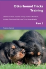 Image for Otterhound Tricks Training Otterhound Tricks &amp; Games Training Tracker &amp; Workbook. Includes : Otterhound Multi-Level Tricks, Games &amp; Agility. Part 3