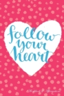 Image for Follow Your Heart Workbook of Affirmations Follow Your Heart Workbook of Affirmations