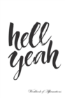 Image for Hell Yeah Workbook of Affirmations Hell Yeah Workbook of Affirmations : Bullet Journal, Food Diary, Recipe Notebook, Planner, To Do List, Scrapbook, Academic Notepad