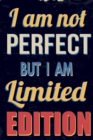 Image for I am Not Perfect But I am Limited Edition Workbook of Affirmations I am Not Perfect But I am Limited Edition Workbook of Affirmations : Bullet Journal, Food Diary, Recipe Notebook, Planner, To Do List