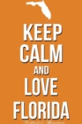 Image for Keep Calm And Love Florida Workbook of Affirmations Keep Calm And Love Florida Workbook of Affirmations