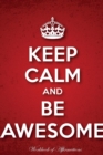 Image for Keep Calm &amp; Be Awesome Workbook of Affirmations Keep Calm &amp; Be Awesome Workbook of Affirmations