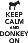 Image for Keep Calm &amp; Donkey On Workbook of Affirmations Keep Calm &amp; Donkey On Workbook of Affirmations : Bullet Journal, Food Diary, Recipe Notebook, Planner, To Do List, Scrapbook, Academic Notepad