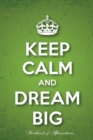 Image for Keep Calm &amp; Dream Big Workbook of Affirmations Keep Calm &amp; Dream Big Workbook of Affirmations
