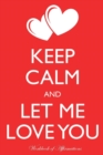 Image for Keep Calm Let Me Love You Workbook of Affirmations Keep Calm Let Me Love You Workbook of Affirmations
