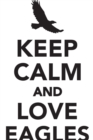 Image for Keep Calm Love Eagles Workbook of Affirmations Keep Calm Love Eagles Workbook of Affirmations