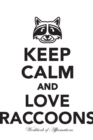Image for Keep Calm Love Raccoons Workbook of Affirmations Keep Calm Love Raccoons Workbook of Affirmations : Bullet Journal, Food Diary, Recipe Notebook, Planner, To Do List, Scrapbook, Academic Notepad