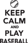 Image for Keep Calm Play Baseball Workbook of Affirmations Keep Calm Play Baseball Workbook of Affirmations