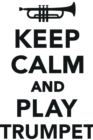 Image for Keep Calm Play Trumpet Workbook of Affirmations Keep Calm Play Trumpet Workbook of Affirmations