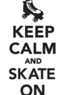 Image for Keep Calm Skate On Workbook of Affirmations Keep Calm Skate On Workbook of Affirmations