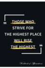 Image for Those Who Strive For The Highest Place Will Rise The Highest Workbook of Affirmations Those Who Strive For The Highest Place Will Rise The Highest Workbook of Affirmations : Bullet Journal, Food Diary
