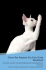 Image for Devon Rex Presents : Cat Care Guide Workbook Devon Rex Presents Cat Care Workbook with Journalling, Notes, To Do List. Includes: Training, Feeding, Supplies, Breeding, Cleaning &amp; More Volume 1