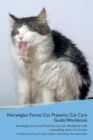Image for Norwegian Forest Cat Presents : Cat Care Guide Workbook Norwegian Forest Cat Presents Cat Care Workbook with Journalling, Notes, To Do List. Includes: Training, Feeding, Supplies, Breeding, Cleaning &amp;