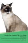 Image for Birman Cat Presents : Cat Care Guide Workbook Birman Cat Presents Cat Care Workbook with Journalling, Notes, To Do List. Includes: Skin, Shedding, Ear, Paw, Nail, Dental, Eye, Care, Grooming &amp; More