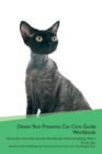 Image for Devon Rex Presents : Cat Care Guide Workbook Devon Rex Presents Cat Care Workbook with Journalling, Notes, To Do List. Includes: Skin, Shedding, Ear, Paw, Nail, Dental, Eye, Care, Grooming &amp; More