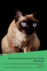 Image for Devon Rex Presents : Cat Care Guide Workbook Devon Rex Presents Cat Care Workbook with Journalling, Notes, To Do List. Includes: Skin, Shedding, Ear, Paw, Nail, Dental, Eye, Care, Grooming &amp; More