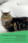 Image for Norwegian Forest Cat Presents : Cat Care Guide Workbook Norwegian Forest Cat Presents Cat Care Workbook with Journalling, Notes, To Do List. Includes: Skin, Shedding, Ear, Paw, Nail, Dental, Eye, Care